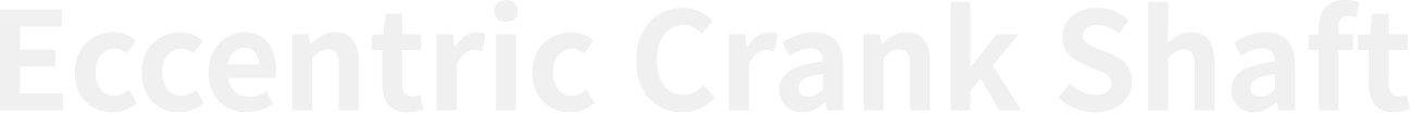 Eccentric Crank Shaft